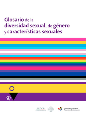 Glosario de la diversidad sexual, de género y características sexuales del Consejo Nacional para Prevenir la Discriminación (2016)